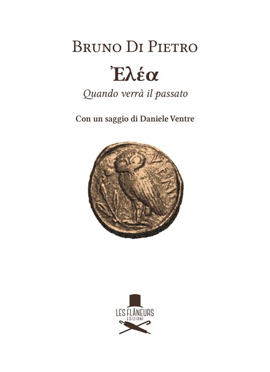 Elea. Quando verrà il passato - Bruno Di Pietro - copertina