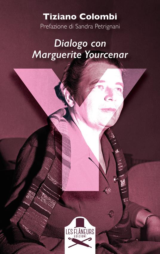 Y. Dialogo con Marguerite Yourcenar - Tiziano Colombi - copertina