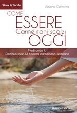 Come essere carmelitani scalzi oggi. Meditando la «Dichiarazione sul carisma carmelitano-teresiano»