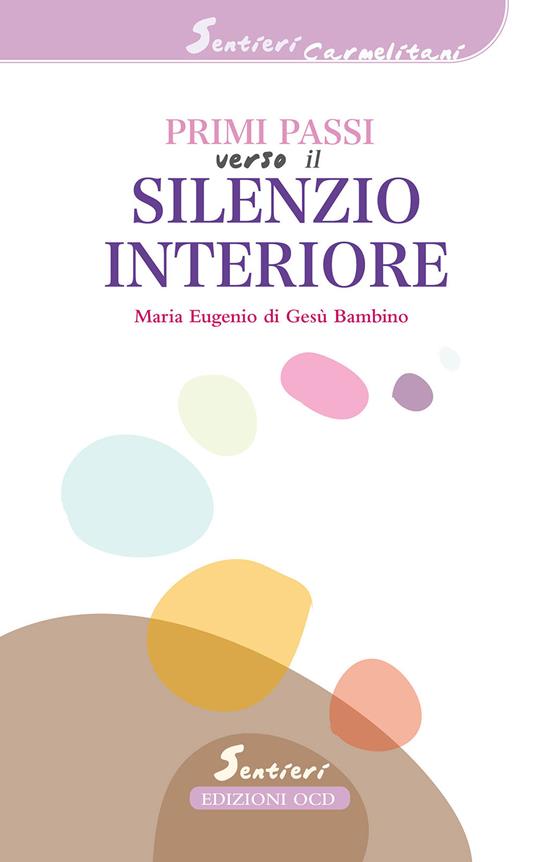 Primi passi verso il silenzio interiore - Maria Eugenio di Gesù Bambino - copertina