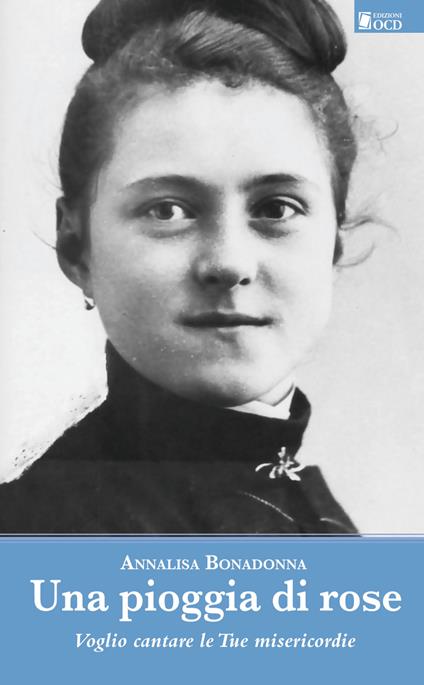 Una pioggia di rose. Voglio cantare le Tue misericordie - Annalisa Bonadonna - ebook