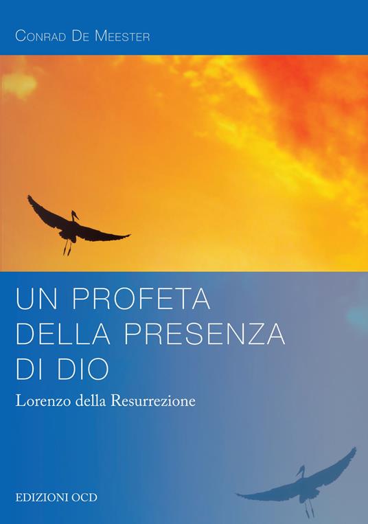 Un profeta della presenza di Dio. Lorenzo della Resurrezione - Conrad de Meester,Maria Noemi Mariacher - ebook