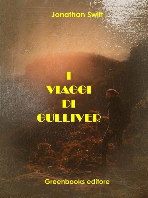 I viaggi di Gulliver - Jonathan Swift - ebook