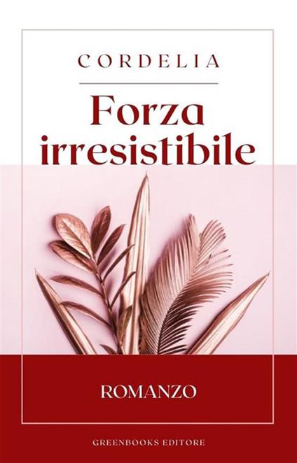 Forza irresistibile - Cordelia - ebook