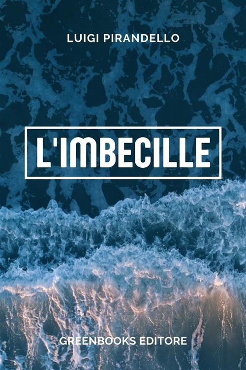 L' imbecille - Luigi Pirandello - ebook