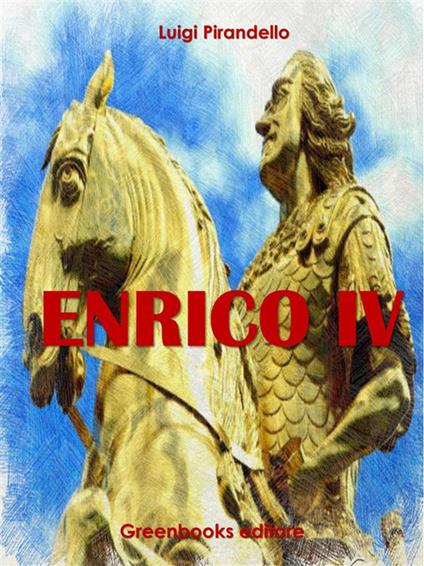 Enrico IV - Luigi Pirandello - ebook