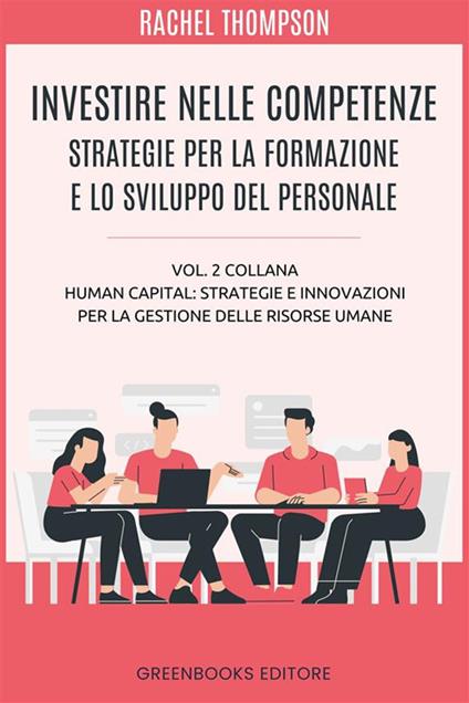 Investire nelle competenze. Strategie per la formazione e lo sviluppo del personale - Rachel Thompson - ebook