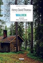 Walden ovvero Vita nei boschi. Ediz. integrale