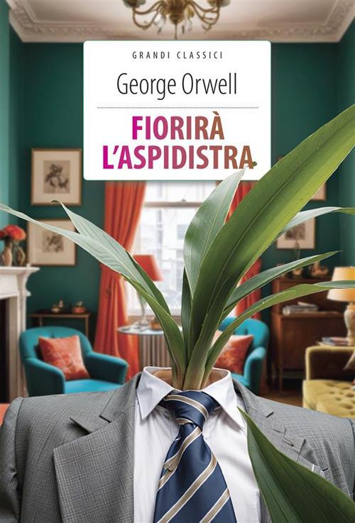 Fiorirà l'aspidistra - George Orwell,Alberto Büchi - ebook
