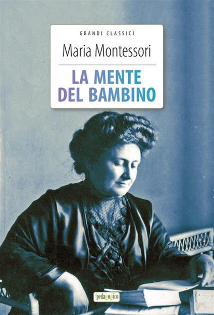 La mente del bambino - Maria Montessori,E. Valsecchi - ebook