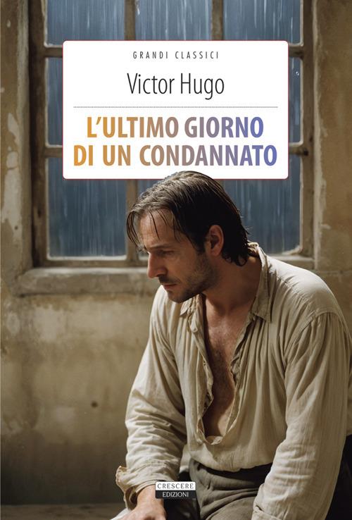 L' ultimo giorno di un condannato. Ediz. integrale - Victor Hugo,Alberto Büchi - ebook