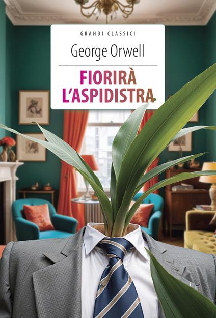 Fiorirà l'aspidistra. Ediz. integrale. Con Segnalibro - George Orwell - copertina