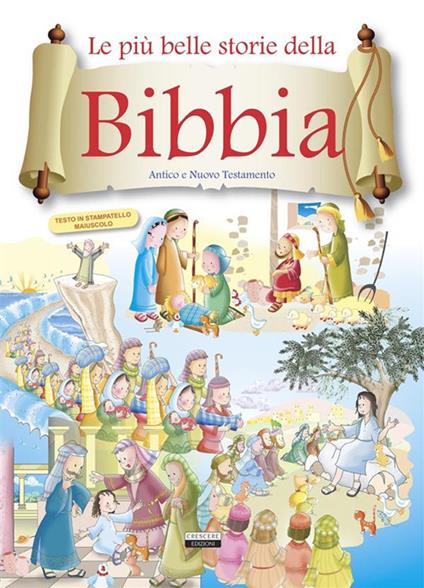 Le più belle storie della Bibbia. Antico e Nuovo Testamento. Ediz. illustrata - copertina