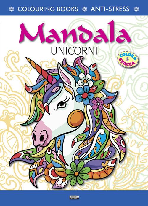Mandala unicorni. Antistress. Colora & Stacca. Ediz. illustrata - copertina