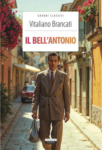 Il bell'Antonio. Ediz. integrale - Vitaliano Brancati - copertina