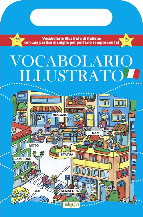 Vocabolario illustrato. Libro con maniglia. Ediz. illustrata - copertina