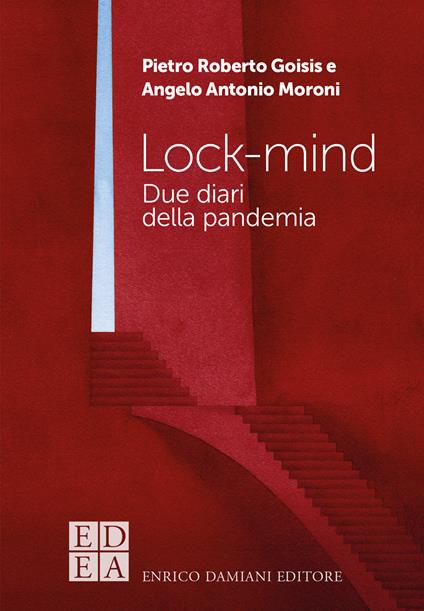 Lock-mind. Due diari della pandemia - Pietro Roberto Goisis,Angelo Antonio Moroni - copertina