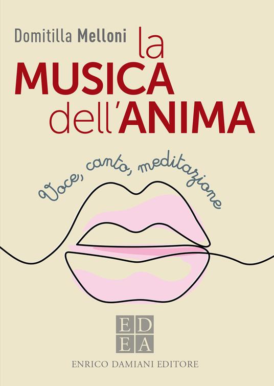 La musica dell'anima. Voce, canto, meditazione - Domitilla Melloni - ebook