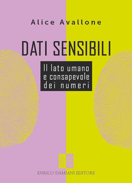 Dati sensibili. Il lato umano e consapevole dei numeri - Alice Avallone - copertina