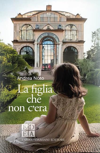 La figlia che non c'era - Andrea Noto - ebook