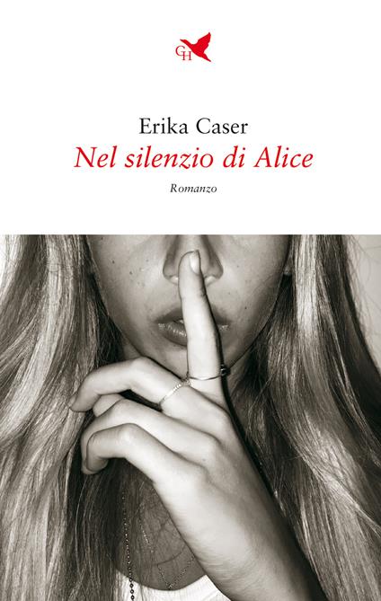 Nel silenzio di Alice - Erika Caser - ebook