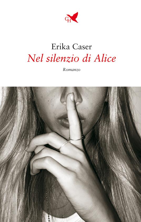 Nel silenzio di Alice - Erika Caser - ebook