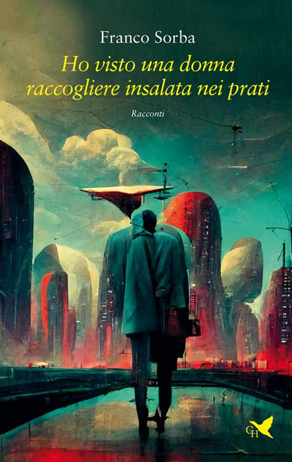 Ho visto una donna raccogliere insalata nei prati - Franco Sorba - copertina