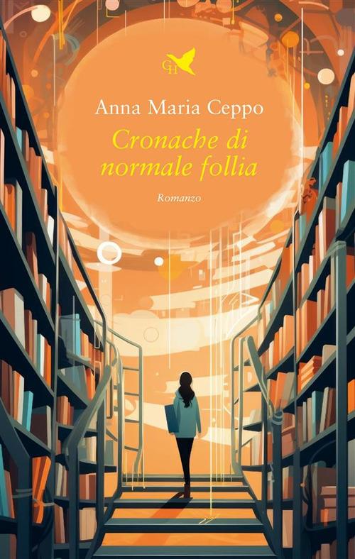 Cronache di normale follia - Anna Maria Ceppo - ebook