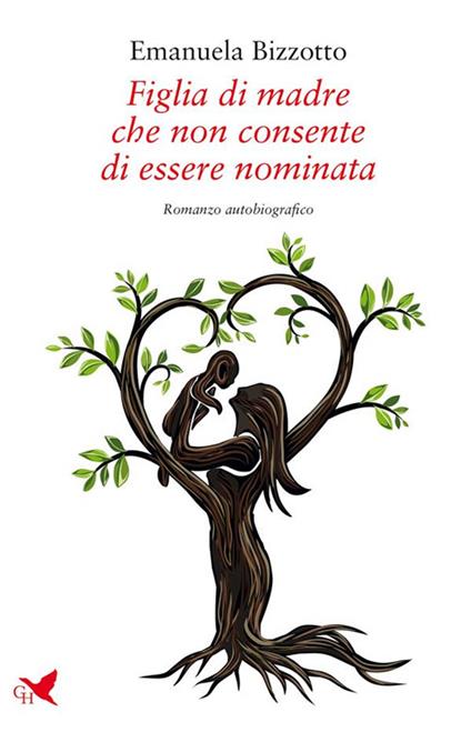 Figlia di madre che non consente di essere nominata - Emanuela Bizzotto - ebook