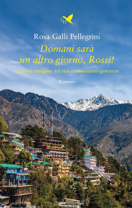 Domani sarà un altro giorno, Rossi! La sesta indagine del vice commissario genovese - Rosa Galli Pellegrini - copertina