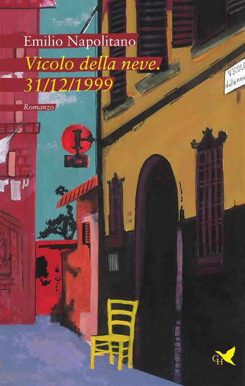 Vicolo della neve. 31/12/1999 - Emilio Napolitano - ebook