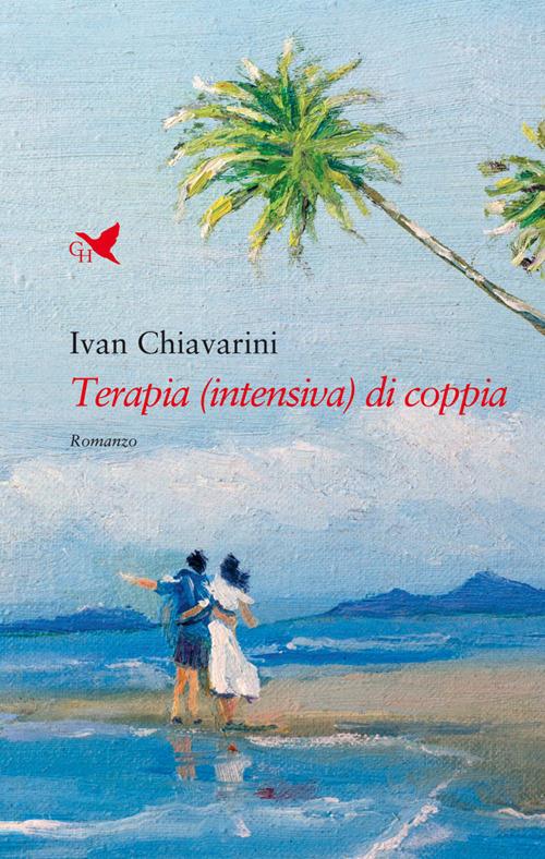 Terapia (intensiva) di coppia - Ivan Chiavarini - ebook