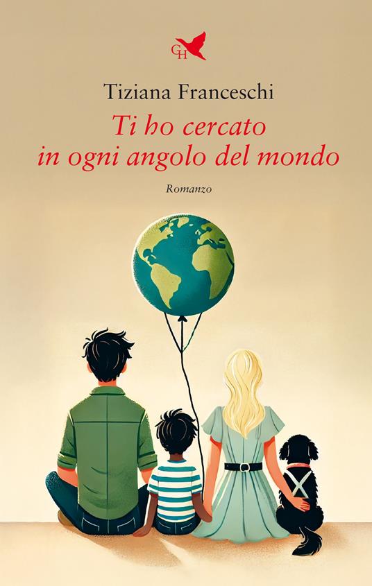 Ti ho cercato in ogni angolo del mondo - Tiziana Franceschi - copertina