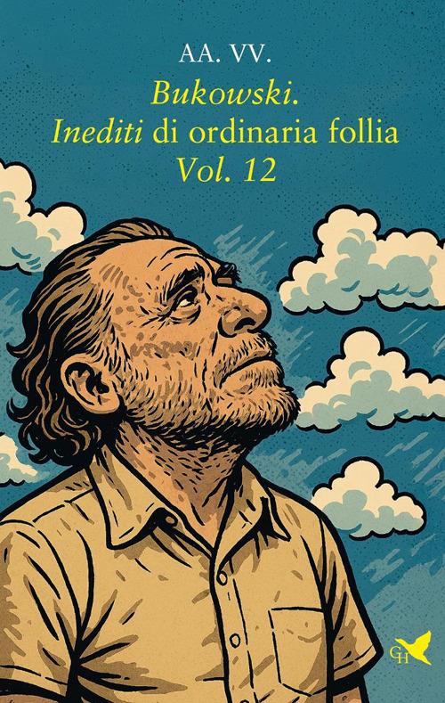 Bukowski. Inediti di ordinaria follia. Vol. 12 - copertina