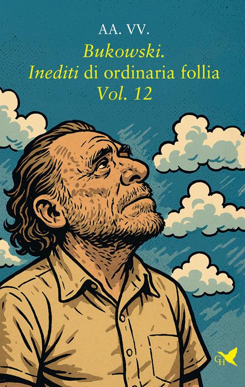 Bukowski. Inediti di ordinaria follia. Vol. 12 - V.V.A.A. - ebook