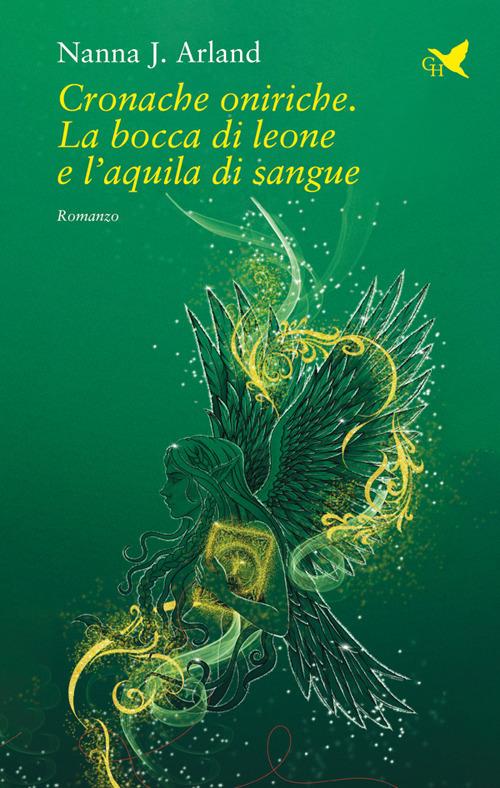 Cronache oniriche. La bocca di leone e l'aquila di sangue - Nanna J. Arland - ebook