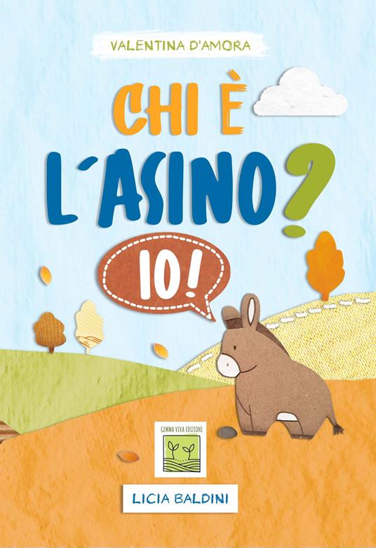 Chi è l'asino? Io! - Valentina D'Amora,Licia Baldini - copertina