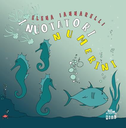 I nuotatori numerini. Ediz. illustrata - Elena Iannarelli - copertina