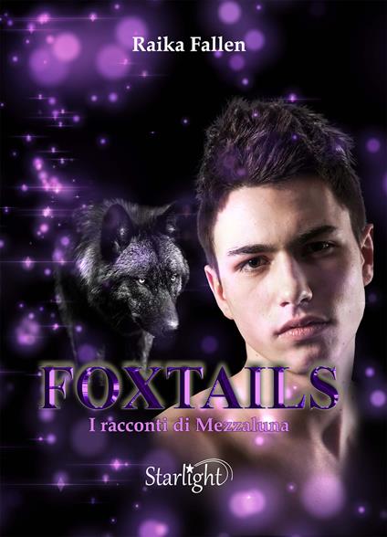 I racconti di Mezzaluna. Foxtails. Vol. 2 - Raika Fallen - copertina