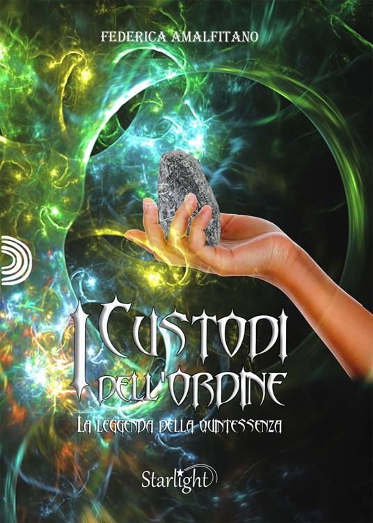 la leggenda della quintessenza. I Custodi dell'Ordine. Vol. 2 - Federica Amalfitano - copertina
