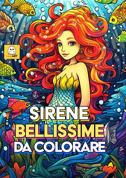 Sirene bellissime da colorare. Libro da colorare per bambini. Ediz. illustrata - PubMe Art - copertina