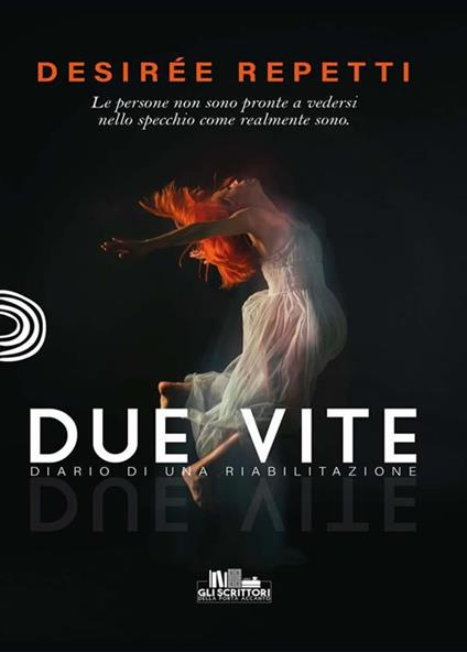 Due vite. Diario di una riabilitazione - Desirée Repetti - ebook