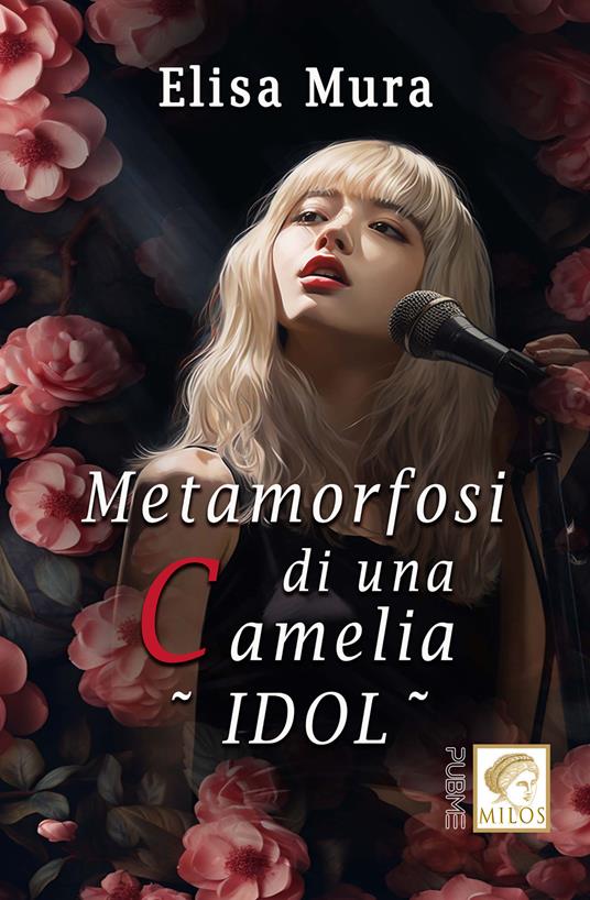Metamorfosi di una Camelia. Idol - Elisa Mura - copertina