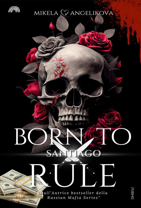 Santiago. Born to rule - Mikela Angelikova - copertina