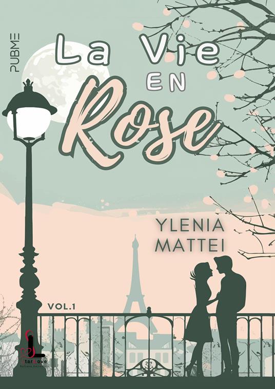 La vie en rose. Vol. 1 - Ylenia Mattei - copertina