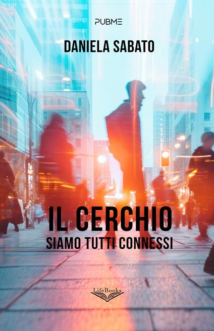 Il cerchio. Siamo tutti connessi - Daniela Sabato - copertina
