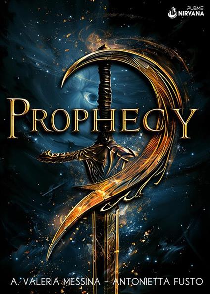 Prophecy. Vol. 1 - Antonietta Fusto,A. Valeria Messina - ebook