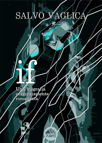 IF. Una biografia esageratamente romanzata - Salvo Vaglica - ebook