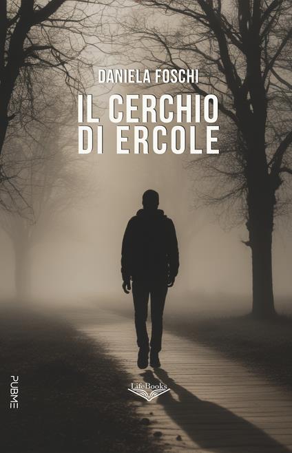 Il cerchio di Ercole - Daniela Foschi - copertina