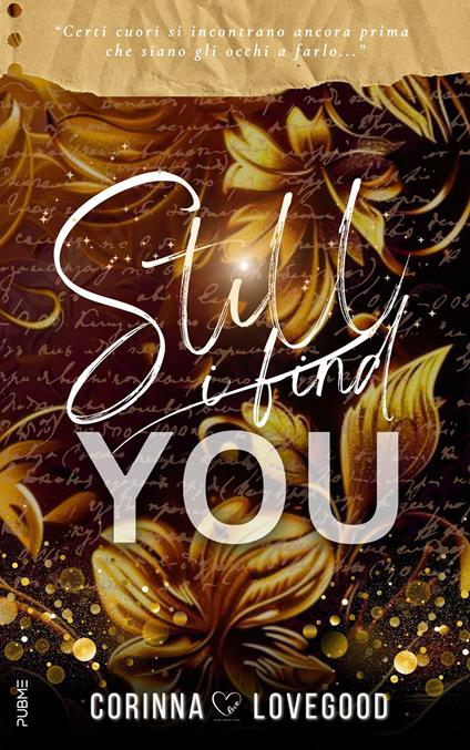 Still I find you. Ediz. italiana - Corinna Lovegood - copertina